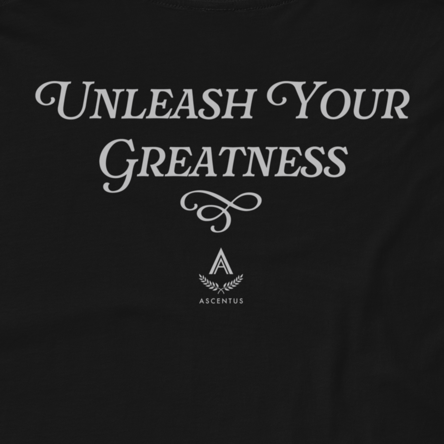 UNLEASH YOUR GREATNESS TEE